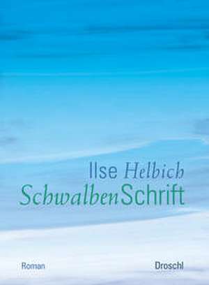 Schwalbenschrift de Ilse Helbich