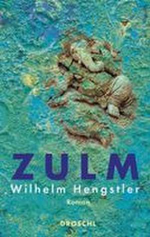Zulm de Wilhelm Hengstler
