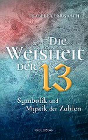 Die Weisheit der 13 de Isabella Farkasch