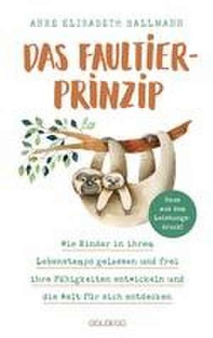 Das Faultier-Prinzip de Anke Elisabeth Ballmann