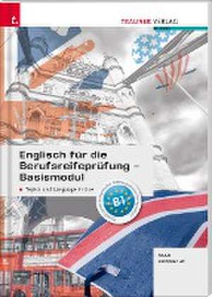 Englisch für die Berufsreifeprüfung - Basismodul Topics and Language in Use + E-Book de Gabriele Raab