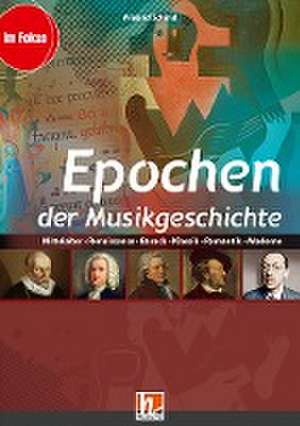 Epochen der Musikgeschichte, Ermäßigtes Paketangebot (Heft+Medien) de Wieland Schmid