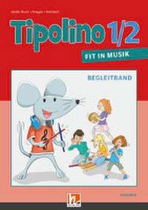 Tipolino 1/2 - Fit in Musik. Begleitband. Ausgabe BY de Stephanie Jakobi-Murer