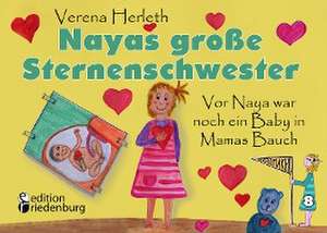 Nayas große Sternenschwester - Vor Naya war noch ein Baby in Mamas Bauch de Verena Herleth