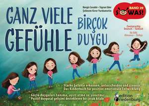 Ganz viele Gefühle - Starke Gefühle erkennen, unterscheiden und steuern: Das Kinderbuch für positive emotionale Entwicklung | Bircok Duygu - Güclü duygulari tanima, ayirt etme ve yönetme: Pozitif duygusal gelisimi destekleyen bir cocuk kitabi de Nergis Cevahir