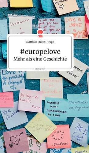 #europelove. Mehr als eine Geschichte - story.one de Matthias Strolz