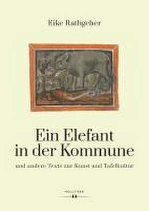 Ein Elefant in der Kommune de Eike Rathgeber