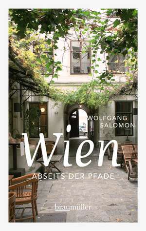 Wien abseits der Pfade 1 de Wolfgang Salomon