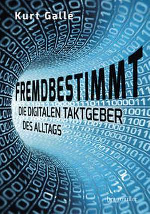 Fremdbestimmt de Kurt Gallé