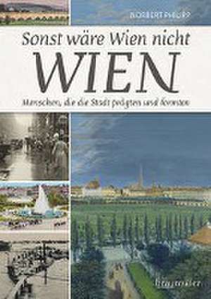 Sonst wäre Wien nicht Wien de Norbert Philipp