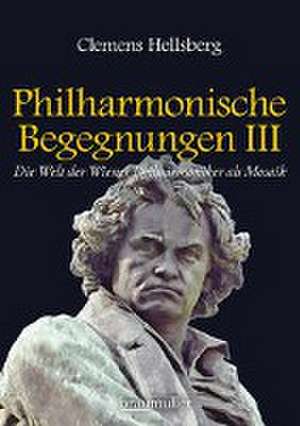 Philharmonische Begegnungen 3 de Clemens Hellsberg