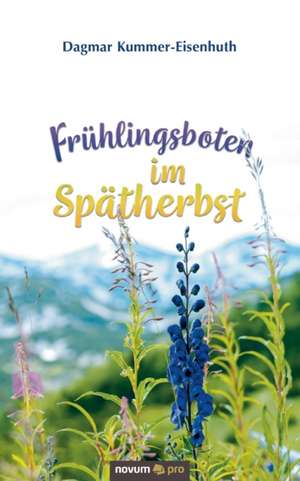 Frühlingsboten im Spätherbst de Dagmar Kummer-Eisenhuth
