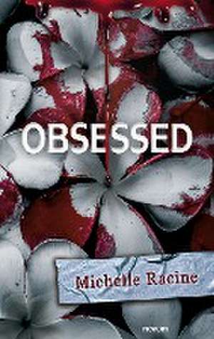 Obsessed de Michelle Racine