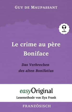 Le crime au père Boniface / Das Verbrechen des alten Bonifatius (mit kostenlosem Audio-Download-Link) de Guy de Maupassant