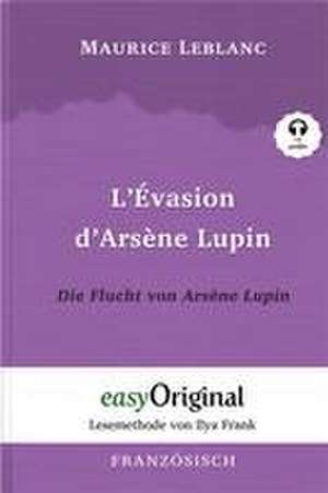 Arsène Lupin - 3 / L'Évasion d'Arsène Lupin / Die Flucht von Arsène Lupin (Buch + Audio-CD) - Lesemethode von Ilya Frank - Zweisprachige Ausgabe Französisch-Deutsch de Maurice Leblanc