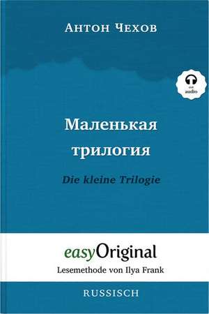 Malenkaya Trilogiya / Die kleine Trilogie Hardcover (Buch + MP3 Audio-CD) - Lesemethode von Ilya Frank - Zweisprachige Ausgabe Russisch-Deutsch de Anton Pawlowitsch Tschechow