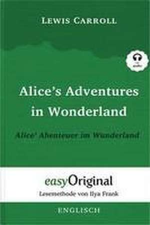 Alice's Adventures in Wonderland / Alice' Abenteuer im Wunderland Softcover (Buch + MP3 Audio-CD) - Lesemethode von Ilya Frank - Zweisprachige Ausgabe Englisch-Deutsch de Lewis Carroll