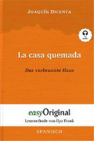 La casa quemada / Das verbrannte Haus (Buch + Audio-CD) - Lesemethode von Ilya Frank - Zweisprachige Ausgabe Spanisch-Deutsch de Joaquín Dicenta