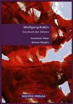 Das Buch der Zähren. de Wolfgang Kubin