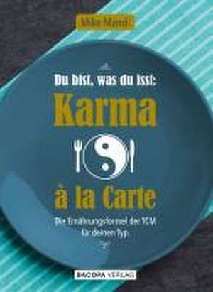 Du bist, was du isst: Karma a la Carte de Mike Mandl