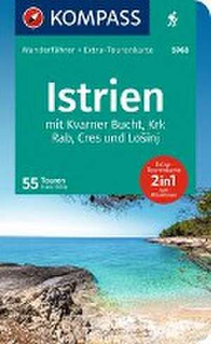 KOMPASS Wanderführer Istrien mit Kvarner-Bucht, Krk, Rab, Cres und Losinj, 55 Touren mit Extra-Tourenkarte de Franz Wille