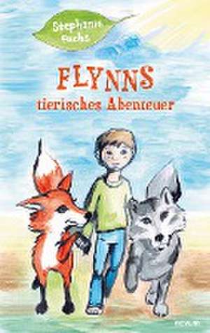 Flynns tierisches Abenteuer de Stephanie Fuchs