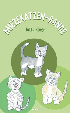 Miezekatzen-Bande de Jutta Kluge