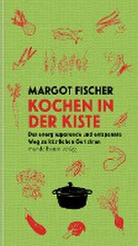 Kochen in der Kiste de Margot Fischer