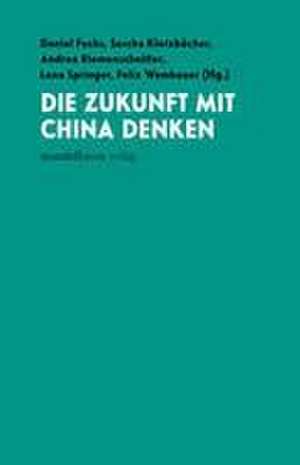 Die Zukunft mit China denken de Daniel Fuchs