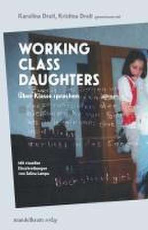 Working Class Daughters de Karolina Dreit