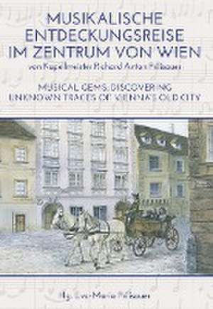 MUSIKALISCHE ENTDECKUNGSREISE IM ZENTRUM VON WIEN de Richard Anton Prilisauer