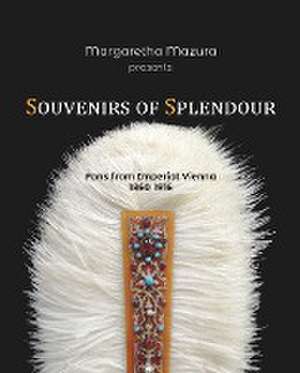 Souvenirs of Splendour de Margaretha Mazura