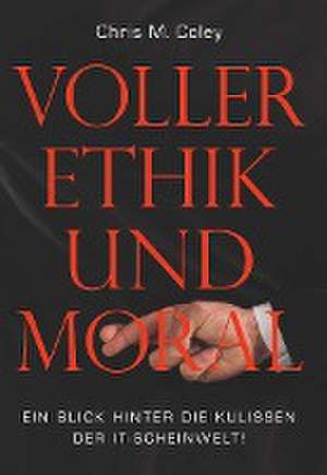 Voller Ethik und Moral de Chris M. Coley