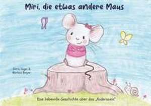 Miri, die etwas andere Maus de Marlene Breyer