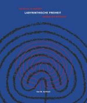 LABYRINTHISCHE FREIHEIT de Ilse M. Seifried