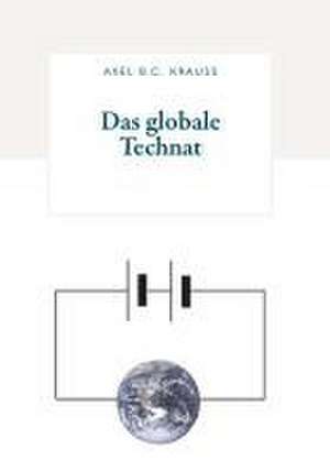 Das globale Technat de Axel B. C. Krauss