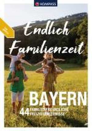 KOMPASS Endlich Familienzeit - Bayern