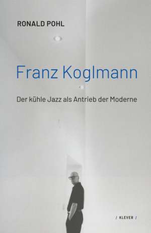 Franz Koglmann de Ronald Pohl