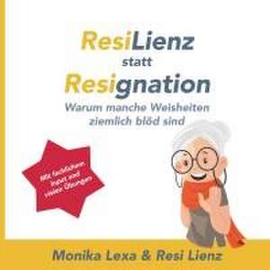 Resilienz statt Resignation de Monika Lexa