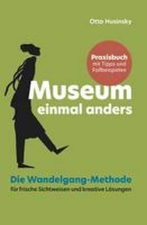 Museum einmal anders de Otto Husinsky