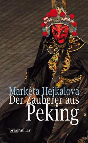 Der Zauberer aus Peking de Markéta Hejkalová