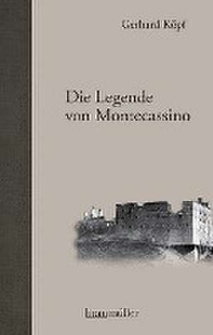 Die Legende von Montecassino de Gerhard Köpf