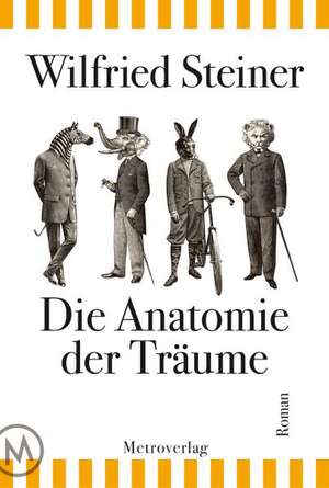 Die Anatomie der Träume de Wilfried Steiner