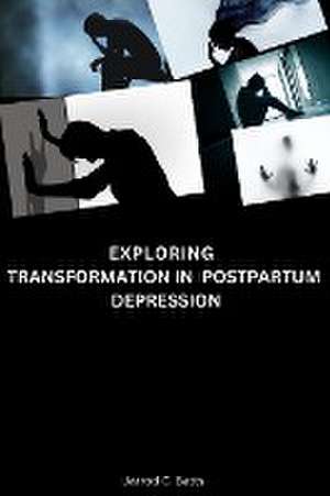 Exploring Transformation in Postpartum Depression de Jarrod C. Batts