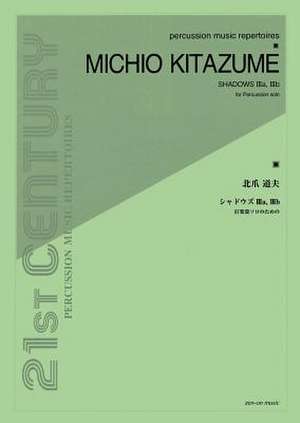 Shadows Iiia, Iiib for Percussion Solo de Michio Kitazume