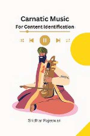 Carnatic Music for Content Identification de Sridhar Rajeswari