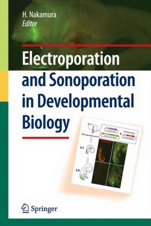 Electroporation and Sonoporation in Developmental Biology de Harukazu Nakamura