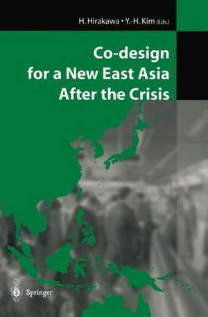 Co-design for a New East Asia After the Crisis de H. Hirakawa