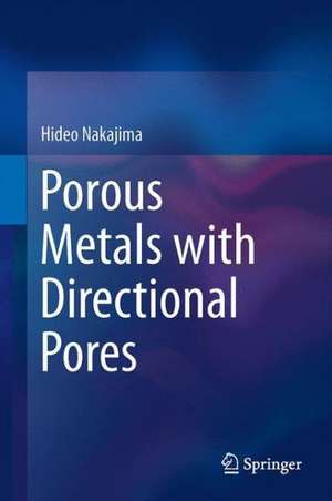 Porous Metals with Directional Pores de Hideo Nakajima