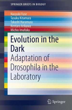 Evolution in the Dark: Adaptation of Drosophila in the Laboratory de Naoyuki Fuse